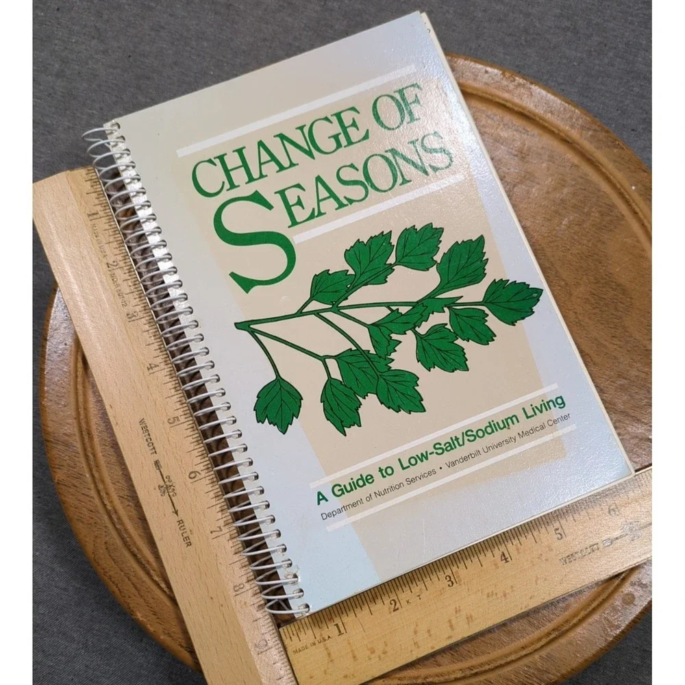 1986 Vanderbilt University‎ Change Of Seasons Low-Salt Low Sodium Cookbook